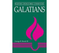 Galatians: Believers Church Bible Commentary