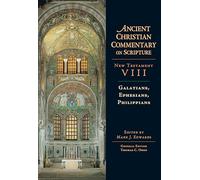 Galatians, Ephesians, Philippians: Volume 8 Volume 8 (Ancient Christian Commentary on Scripture)