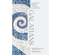 Galatians: Evangelical Biblical Theology Commentary (Ebtc)
