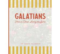 Galatians: Free in Christ. Led by the Spirit.