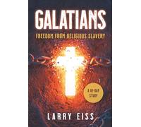 Galatians: Freedom From Religious Slavery