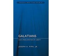 Galatians: God's Proclamation of Liberty (Focus on the Bible)