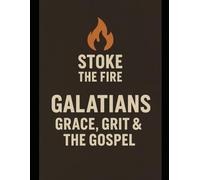 Galatians: Grace, Grit & The Gospel: Facilitators Guide