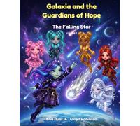 Galaxia and the Guardians of Hope: The Falling Star