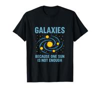 Galaxies Because One Sun Is Not Enough Galaxy Spiral Art T-Shirt