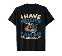 Galaxies Universe - Physics Astrophysicist T-Shirt