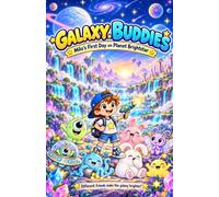 Galaxy Buddies: Milo's First Day on Planet Brightstar: A Heartwarming Space Adventure Picture Book for Kids