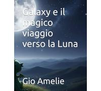 Galaxy e il magico viaggio verso la Luna