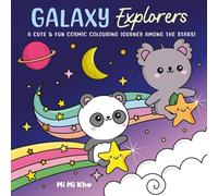 Galaxy Explorers: Cute Space Colouring for Adults and Kids: Animal Charcters Kawaii Astronauts, Planets, Aliens, Galaxy Friends: A Fun and Relaxing ... Scenes, Perfect for All Ages! (MiMiKhos)