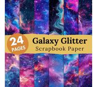 Galaxy Glitter Scrapbook paper: Starry Night, 12 Double Sided Decorative Sheets, Junk Journaling, Card Making Decoupage, Scrapbooking and Origami & DIY Projects.