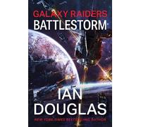 Galaxy Raiders: Battlestorm: Galaxy Raiders Book 2 - A Science Fiction Thriller Where Humanity's Last Hope Faces Rebellion