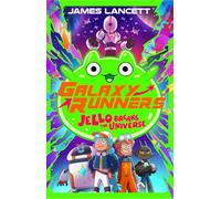 Galaxy Runners: Jello Breaks the Universe: Kiki's Delivery Service meets Guardians of the Galaxy in this funny illustrated space adventure for kids age 7 and up