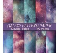 Galaxy Scrapbook Paper: 40 Pages: Galaxy Stars Pattern Paper: Double Sided for Scrapbooking, Card Making, Origami, DIY and More
