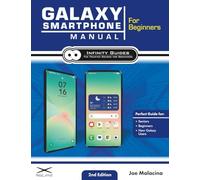 Galaxy Smartphone Manual for Beginners: The Perfect Galaxy Smartphone Guide for Seniors, Beginners, & New Galaxy Users