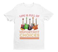 Galaxy Tees Mens Funny Guitar Player T Shirt Life is Full of Important Choices Guitars Gift Idea Short Sleeved White 4XL