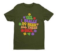 Galaxy Tees Mens Funny RPG Gamer T Shirt Yes I Really Do Need All These Dice Short Sleeved Military Green M