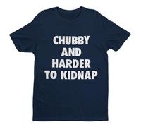 Galaxy Tees Mens Funny T Shirt Chubby and Harder to Kidnap Short Sleeved Up to 6XL