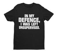 Galaxy Tees Mens Funny T Shirt in My Defence I was Left Unsupervised Short Sleeved Black L