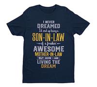 Galaxy Tees Mens I Never Dreamed I'd End Up Being A Son in Law of an Awesome Mother in Law T Shirt Short Sleeved Midnight Navy Blue 3XL
