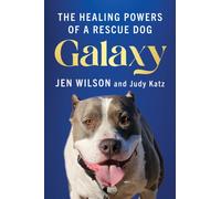 Galaxy : The Healing Powers of a Rescue Dog