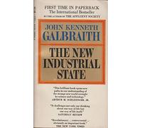 Galbraith John K. : New Industrial State (4th Edn) (Mentor Series)
