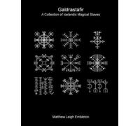 Galdrastafir: A Collection of Icelandic Magical Staves by Matthew Leigh Embleton