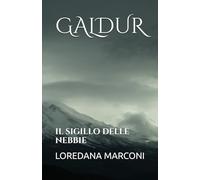 GALDUR: IL SIGILLO DELLE NEBBIE