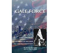 Gale Force--Gale Cincotta: The Battles for Disclosure and Community Reinvestment