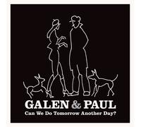 Galen & Paul - Can We Do Tomorrow Another Day? - 12" Vinyl - LTD