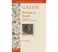 Galen: Writings on Health: Thrasybulus and Health (De sanitate tuenda) (Cambridge Galen Translations)