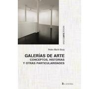 Galerías de arte: Conceptos, historias y otras particularidades (Básicos Arte Cátedra)