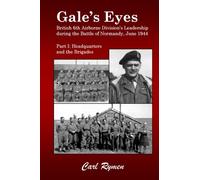 Gale's Eyes: British 6th Airborne Division's Leadership during the Battle of Normandy, June 1944
