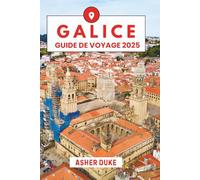 Galice Guide de Voyage 2025