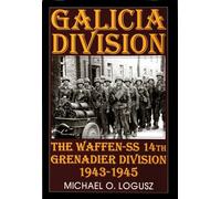 GALICIA DIVISION: Waffen SS 14th Grenadier Division 1943-1945 (Schiffer Military History): The Waffen-SS 14th grenadier Division 1943-1945