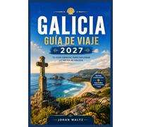 GALICIA GUÍA DE VIAJE 2027: Explora monasterios, ferias de pulpos y costas salvajes en el extremo oeste de España.