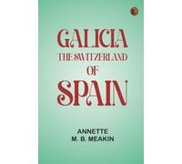 Galicia the Switzerland of Spain