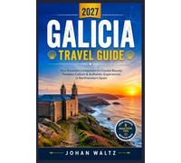 GALICIA TRAVEL GUIDE 2027: Explore Monasteries, Octopus Fairs, and Wild Coastlines in Spain's Far West