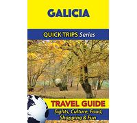 Galicia Travel Guide (Quick Trips Series): Sights, Culture, Food, Shopping & Fun
