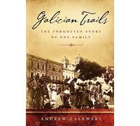 Galician Trails: The Forgotten Story of One Family