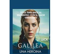 GALILEA ¡UNA HEROINA!: SU VIDA ENTRE ¿LA PSICOSIS, PARANOIA Y MISOGINIA ? LOS TESTIGOS HABLAN...