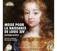 Galilei Consort; Benjamin ChEnier - Giovanni Rovetta: Messe Pour La Naissance De Louis Xiv