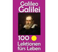 Galileo Galilei: 100 Lektionen fürs Leben: 93