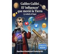 Galileo Galilei/ El 'influencer' que movió la Tierra (y enfadó al Papa)