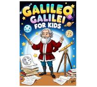 Galileo Galilei For Kids: 7 (Great Minds for Kids)