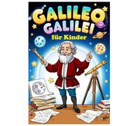 Galileo Galilei für Kinder: 8 (Große Köpfe für Kinder)