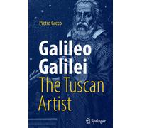Galileo Galilei, The Tuscan Artist