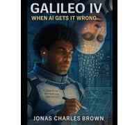 Galileo IV - When AI Gets it Wrong (Galileo: Conversations with the Next Intelligence)