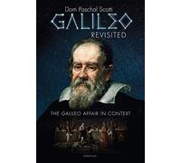Galileo Revisited: The Galileo Affair in Context