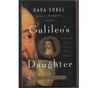 Galileo's Daughter: An Historical Memoir of Science, Faith, and Love
