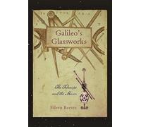 Galileo's Glassworks: The Telescope and the Mirror